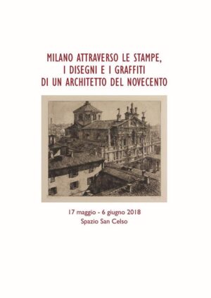 Milano attraverso le stampe, i disegni e i graffiti di un architetto del Novecento.