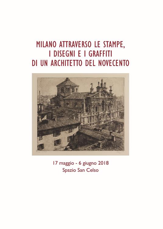 Milano attraverso le stampe, i disegni e i graffiti di un architetto del Novecento.
